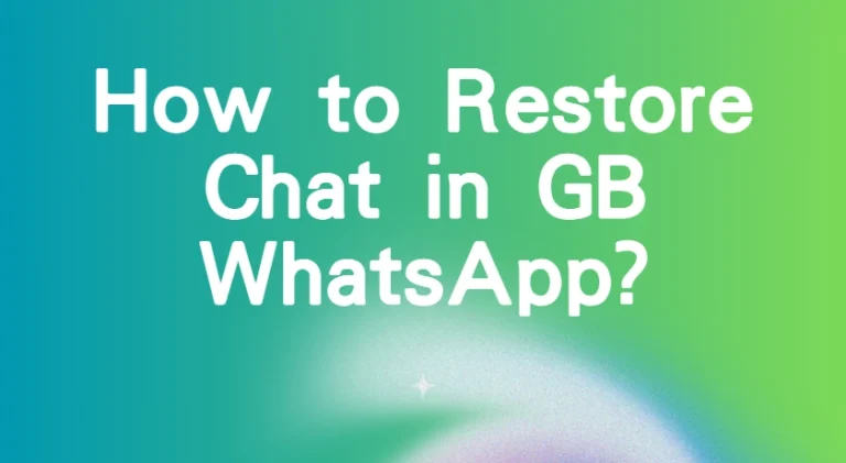 How to Restore Chat in GB WhatsApp?